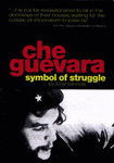 Che Guevara: Symbol of Struggle