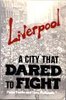 Liverpool: A City That Dared to Fight