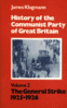 The History of the Communist Party of Great Britain: Volume 2 The General Strike 1925-1926