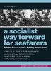 A Socialist Way Forward For Seafarers