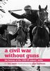 A Civil War Without Guns: Lessons of the 19845-85 Miners' Strike (E-book)