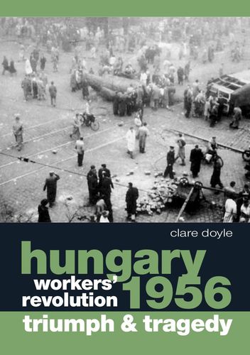 Hungary 1956: Workers' revolution - triumph and tragedy (E-Book)