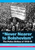 Never Nearer to Bolshevism: The Police Strikes of 1918-19
