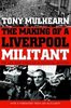 The Making of a Liverpool Militant