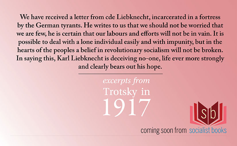 Trotsky quotes Leibknecht T17