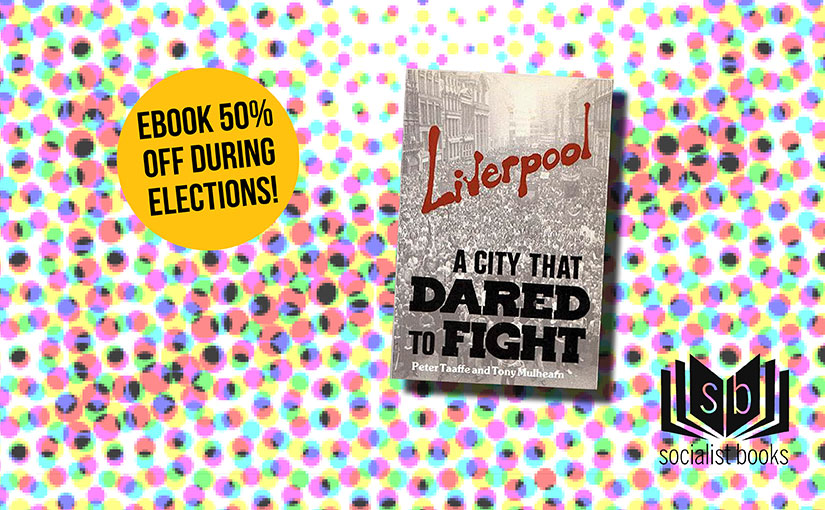 Liverpool A City That Dared to Fight election offer 2018